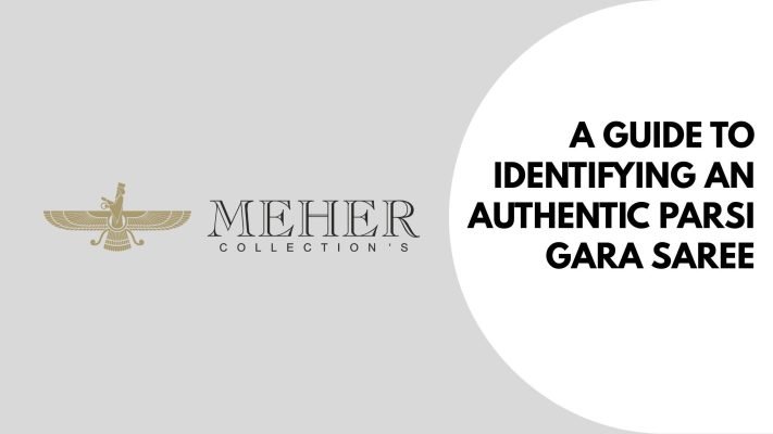 A Guide to Identifying an Authentic Parsi Gara Saree